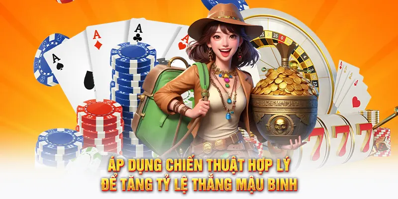 Chiến thuật hợp lý để tăng tỷ lệ thắng mậu binh