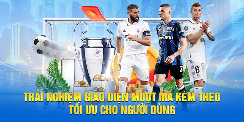 Giao diện mượt mà và tối ưu cho người dùng