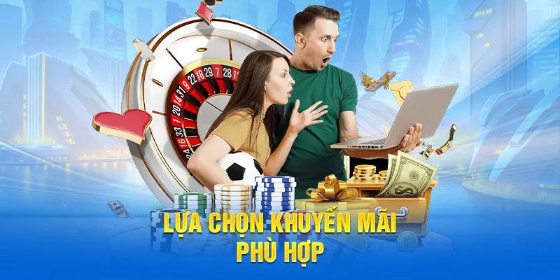 Lựa chọn khuyến mãi phù hợp