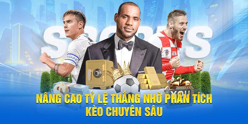 Nâng cao tỷ lệ thắng nhờ phân tích kèo chuyên sâu