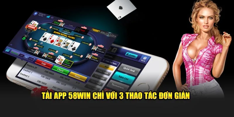 Tải app 58WIN chỉ với 3 thao tác đơn giản