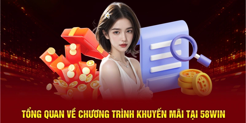 Tổng quan về chương trình săn khuyến mãi tại 58WIN